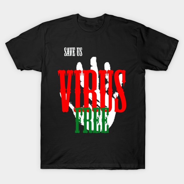 Save us virus free T-Shirt by Otaka-Design